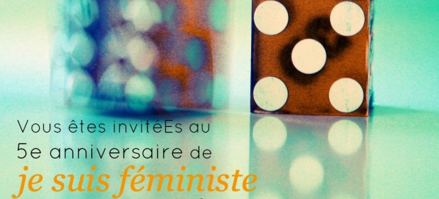 5e anniversaire de Je suis féministe! 5e anniversaire de Je suis féministe!