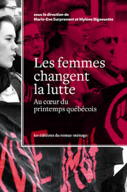 Les femmes changent la lutte: au-delà du sexisme et des inégalités, le militantisme des femmes se conjugue au pluriel! Les femmes changent la lutte: au-delà du sexisme et des inégalités, le militantisme des femmes se conjugue au pluriel!
