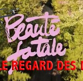 « Beauté fatale » sous le regard des drones « Beauté fatale » sous le regard des drones
